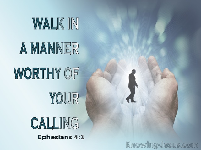 Ephesians 4:1 Walk Worthy Of The Vocation To Which You Are Called (blue)